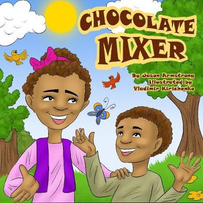 Jason Armstrong - Chocolate Mixer - 9781942846482 - V9781942846482