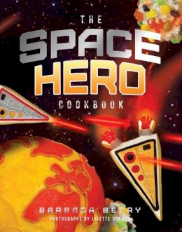 Barbara Beery - Space Hero Cookbook: Stellar Recipes and Projects from a Galaxy Far, Far Away - 9781942934004 - V9781942934004