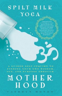 Cathryn Monro - Spilt Milk Yoga - 9781942934752 - V9781942934752