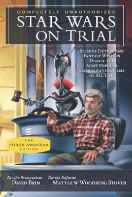 . Ed(S): Brin, David; Stover, Matthew Woodring - Star Wars on Trial - 9781942952046 - V9781942952046