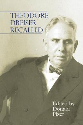 Donald Pizer - Theodore Dreiser Recalled - 9781942954446 - V9781942954446