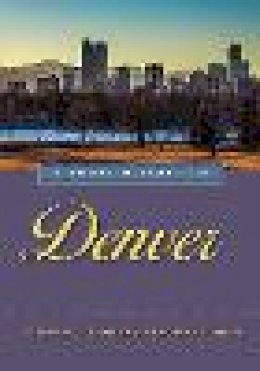 Leonard, Stephen J.; Noel, Thomas J. - Short History of Denver - 9781943859191 - V9781943859191