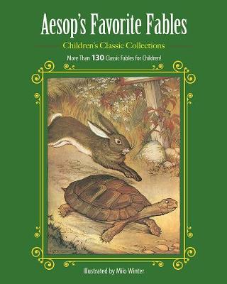 Milo Winter (Illust.) - Aesop´s Favorite Fables: More Than 130 Classic Fables for Children! - 9781944686086 - V9781944686086