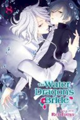 Rei Toma - The Water Dragon´s Bride, Vol. 8 - 9781974702282 - 9781974702282