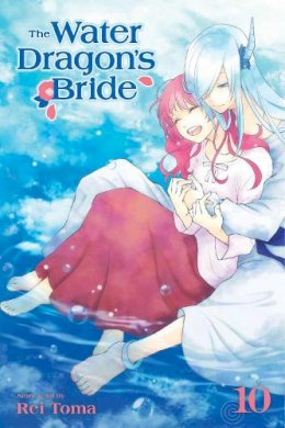 Rei Toma - The Water Dragon's Bride 10: Volume 10 - 9781974705030 - 9781974705030