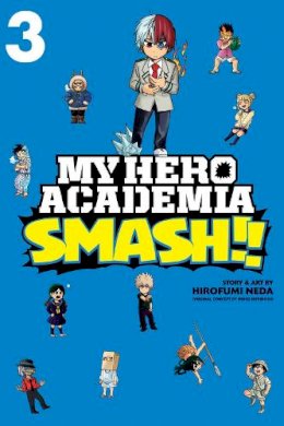 Hirofumi Neda - My Hero Academia: Smash!!, Vol. 3 - 9781974708680 - 9781974708680