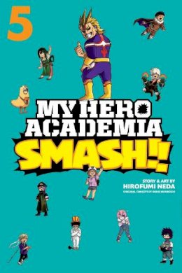 Hirofumi Neda - My Hero Academia: Smash!!, Vol. 5 - 9781974708703 - 9781974708703