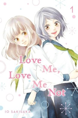 Io Sakisaka - Love Me, Love Me Not, Vol. 1 - 9781974713097 - 9781974713097