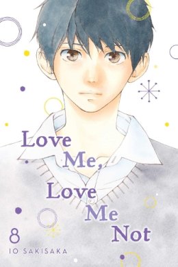 Io Sakisaka - Love Me, Love Me Not, Vol. 8 - 9781974713165 - 9781974713165