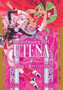 Chiho Saito - Revolutionary Girl Utena: After the Revolution - 9781974715145 - 9781974715145