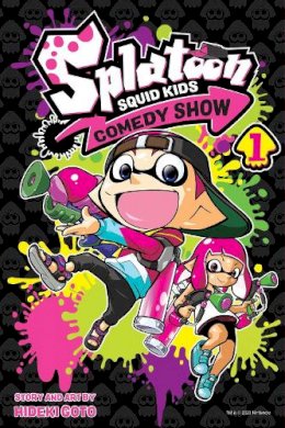 Hideki Goto - Splatoon: Squid Kids Comedy Show, Vol. 1 - 9781974715541 - 9781974715541