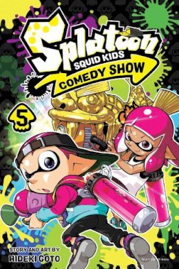 Hideki Goto - Splatoon: Squid Kids Comedy Show, Vol. 5 - 9781974722402 - 9781974722402