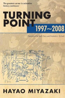 Hayao Miyazaki - Turning Point: 1997-2008 - 9781974724505 - 9781974724505