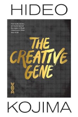 Hideo Kojima - The Creative Gene: How books, movies, and music inspired the creator of Death Stranding and Metal Gear Solid - 9781974725915 - 9781974725915