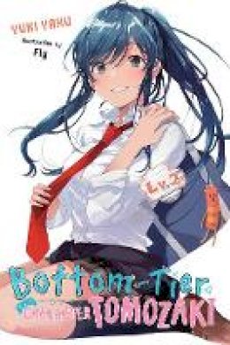 Yuki Yaku - Bottom-tier Character Tomozaki, Vol. 2 (light novel) - 9781975384586 - V9781975384586 Yuki Yaku - Bottom-tier Character Tomozaki, Vol. 2 (light novel) - 9781975384586 - V9781975384586