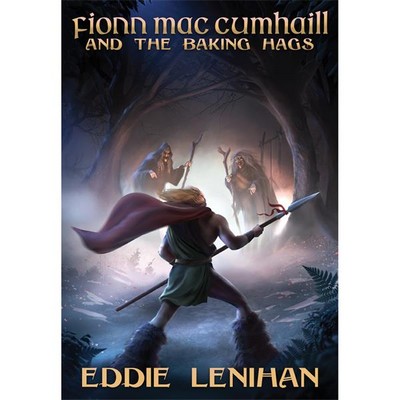 Eddie Lenihan - Fionn macCumhail and the Baking Hags - 9781999616298 - 9781999616298