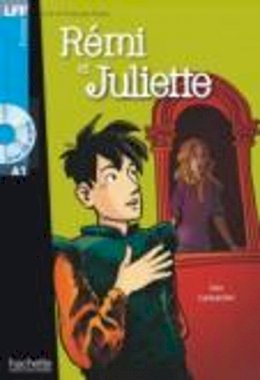 Lamarche - Remi Et Juliette with CD. Lire En Francais Facile A1/A2 (French Edition) - 9782011556820 - V9782011556820