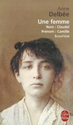 Anne Delbee - UNE FEMME CAMILLE CLAUDEL - 9782253034926 - V9782253034926