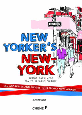 Karim Geist - New Yorker's New York: 250 Addresses and Suggestions from a New Yorker - 9782812315336 - V9782812315336