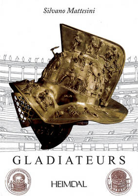 Silvano Mattesini - Gladiateurs (French Edition) - 9782840484196 - V9782840484196