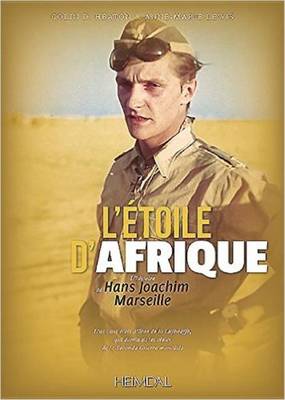 Colin D. Heaton - L'étoile d'Afrique: L'histoire de Hans Joachim Marseille (French Edition) - 9782840484417 - V9782840484417