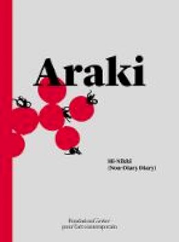 Nobuyoshi Araki - Nobuyoshi Araki, Hi-Nikki (Non-Diary Diary) - 9782869251250 - V9782869251250