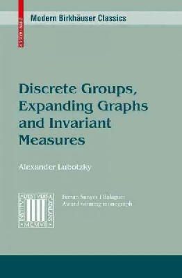 Alex Lubotzky - Discrete Groups, Expanding Graphs and Invariant Measures (Modern Birkhäuser Classics) - 9783034603317 - V9783034603317