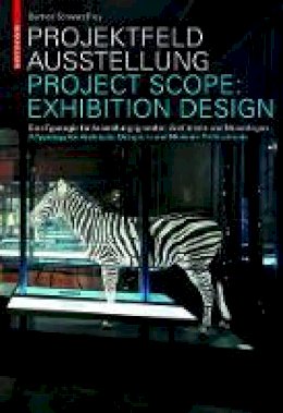 Aurelia Bertron - Projektfeld Ausstellung / Project Scope: Exhibition Design: Eine Typologie für Ausstellungsgestalter, Architekten und Museologen. A Typology for Architects, Designers and Museum Professionals - 9783034607759 - V9783034607759