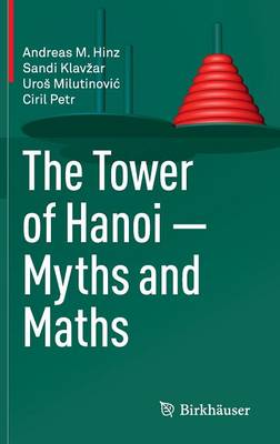 Andreas M. Hinz - The Tower of Hanoi - Myths and Maths - 9783034802369 - V9783034802369