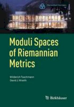 Wilderich Tuschmann - Moduli Spaces of Riemannian Metrics - 9783034809474 - V9783034809474