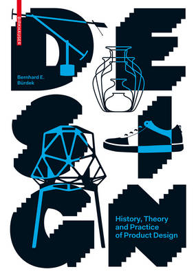 Bernhard E. Burdek - Design: History, Theory and Practice of Product Design - 9783035604030 - V9783035604030