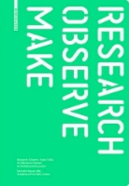 Michelle Howard - Research - Observe - Make: An Alternative Manual for Architectural Education - 9783035604177 - V9783035604177