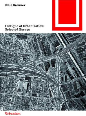 Neil Brenner - Critique of Urbanization: Selected Essays - 9783035610116 - V9783035610116