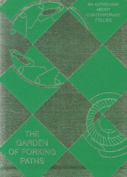 Larsen, Lars Bang; Bracewell, Michael; Wood, Catherine. Ed(S): Munder, Heike - Garden Of Forking Paths - 9783037642320 - V9783037642320