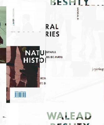 Nicolas Bourriaud - Walead Beshty: Natural Histories - 9783037643532 - V9783037643532