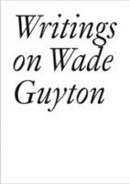 Daniel Baumann - Writings on Wade Guyton - 9783037644737 - V9783037644737