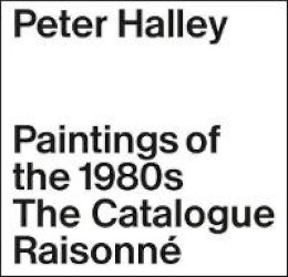 Clement Dirie - Peter Halley: The Complete 1980s Paintings - 9783037644812 - V9783037644812