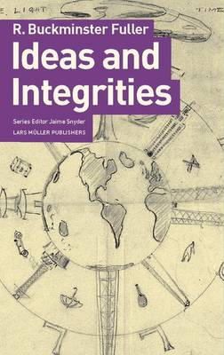 R.Buckminster Fuller - Ideas and Integrities: a Spontaneous Autobiographical Disclosure - 9783037781982 - V9783037781982