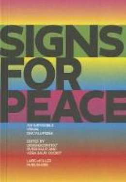 Vera Baur Kockot - Signs For Peace: A Critical Visual Encyclopedia - 9783037782439 - V9783037782439