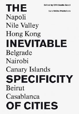 Eth Studio Basel - Inevitable Specificity of Cities - 9783037783740 - V9783037783740