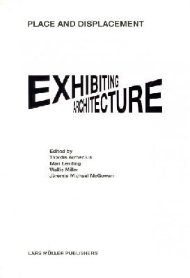 Thordis Arrhenius - Place and Displacement Exhibiting Architecture - 9783037784167 - V9783037784167