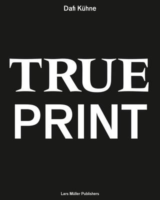 Dafi Kühne - True Print - 9783037785096 - V9783037785096