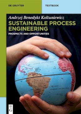 Andrzej Benedykt Koltuniewicz - Sustainable Process Engineering (De Gruyter Textbook) - 9783110308754 - V9783110308754