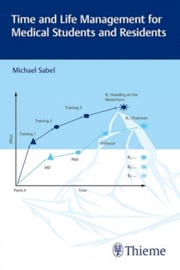 Michael Sabel - Time and Life Management for Medical Students and Residents - 9783132412798 - V9783132412798