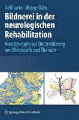 Elisabeth Gebharter - Bildnerei in Der Neurologischen Rehabilitation - 9783211798973 - V9783211798973