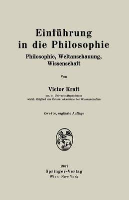 Victor Kraft - Einführung in die Philosophie: Philosophie, Weltanschauung, Wissenschaft (German Edition) - 9783211808221 - V9783211808221