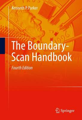 Kenneth P. Parker - The Boundary-Scan Handbook - 9783319011738 - V9783319011738