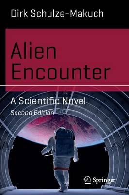 Dirk Schulze-Makuch - Alien Encounter: A Scientific Novel - 9783319019604 - V9783319019604