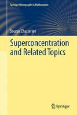 Sourav Chatterjee - Superconcentration and Related Topics - 9783319038858 - V9783319038858