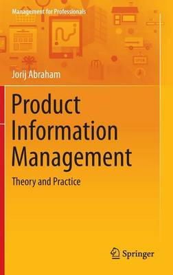 Jorij Abraham - Product Information Management: Theory and Practice - 9783319048840 - V9783319048840